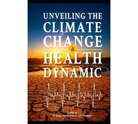 Unveiling: The Climate Change & Health Dynamic