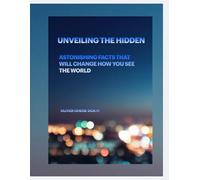 Unveiling the Hidden: Astonishing Facts That Will Change How You See the World