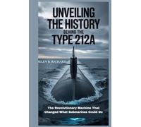 Unveiling the History Behind the Type 212A: The Revolutionary Machine That Changed What Submarines Could Do