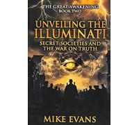 Unveiling the Illuminati, Secret Societies, and the War on Truth (Great Awakening)