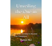 Unveiling the One in All: An inner journey to discover True Happiness