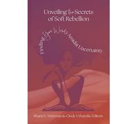 Unveiling the Secrets of Soft Rebellion: Finding Your Words Amidst Uncertainty: 3