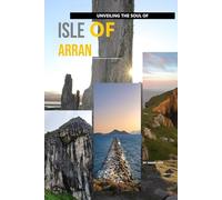 Unveiling The Soul Of Isle Of Arran