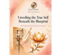 Unveiling the True Self Beneath the Blueprint: Your 15-day Personal Transformation Companion
