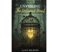 Unveiling the Untamed Heart: A Memoir of Loss, Love and Unbreakable Spirit- Part One: The unearthing of the wounds