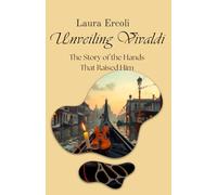 Unveiling Vivaldi: The Story of the Hands That Raised Him