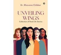 UNVEILING WINGS: Collection of Real Life Stories
