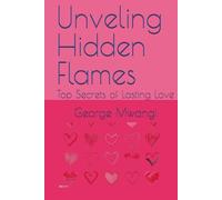 Unveling Hidden Flames: Top Secrets of Lasting Love (1)
