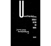 Unverhandelbar: Zustände die keine Form mehr brauchen - Fragmente jenseits von Entwicklung: 1 (Unverhandelbar - der Cocktail aus Mut)