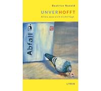 Unverhofft: Alles, was sich nicht fügt