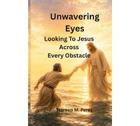 Unwavering Eyes: Looking to Jesus Across Every Obstacle