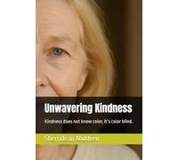 Unwavering Kindness: Kindness does not know color, it’s color blind.