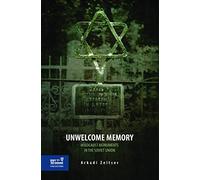 Unwelcome Memory: Holocaust Monuments in the Soviet Union