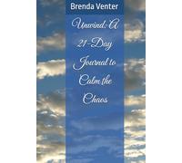 Unwind: A 21-Day Journal to Calm the Chaos