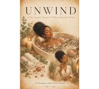 UNWIND: A Spa-Inspired Anxiety & Wellness Journal for Women: 90 Guided Prompts to Relax, Reset & Renew Your Mind, Body & Spirit