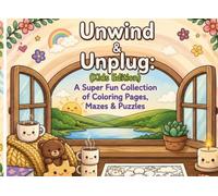 Unwind & Unplug (Kid's Edition): A Super Fun Collection of Art and Puzzles