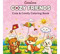Unwind with Cozy Friends : Coloring book for Adults and Teens Featuring Simple and Cute Animal Characters Designed for Total Relaxation and Stress Relief (Cozy Cuties)
