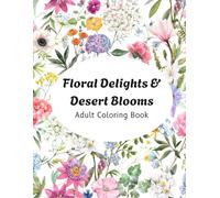 Unwind with 'Floral Delights and Desert Blooms,' an adult coloring book featuring intricate flower designs and captivating desert landscapes. Perfect for stress relief and creative expression