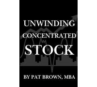 Unwinding Concentrated Stock: "Financial Literacy Strategies for Protecting and Growing Your Wealth"