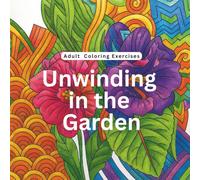Unwinding in the Garden: Color Your Way to Relaxation