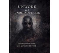 UNWOKE & Under Your Skin Limited Illustrated Edition