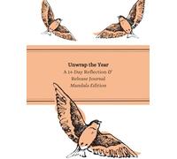 Unwrap the Year: Birds Edition: A 14-Day Guided Journal for Reflection, Release, and Mindful Colouring