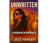 Unwritten: A Slow-Burn Lesbian Romance About Secrets, Fame, and Second Chances: 2 (Sapphic Books)