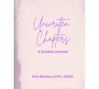 Unwritten Chapters: A Guided Journal