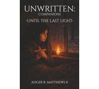 UNWRITTEN: Companions: Until the Last Light