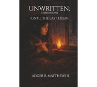 UNWRITTEN: Companions: Until the Last Light