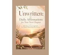 Unwritten: Daily Affirmations for Your Next Chapter: 200 Days of Encouragement for Women Rebuilding After Divorce