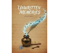 Unwritten Memories: A Journal to Capture the Stories Yet to Be Told
