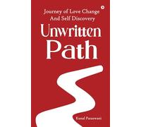 UNWRITTEN PATH: JOURNEY OF LOVE CHANGE AND SELF DISCOVERY