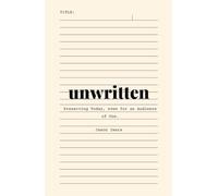 Unwritten: Preserving Today, Even for an Audience of One