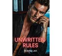 Unwritten Rules: A Billionaire Boss Romance (Take it or leave it)