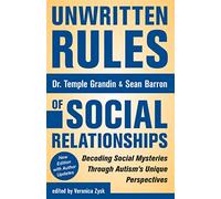 Unwritten Rules of Social Relationships: Decoding Social Mysteries Through the Unique Perspectives of Autism