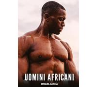 Uomini Africani: Racconti Erotici Gay di Sesso Esplicito per Uomini Adulti: 198