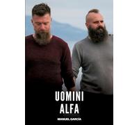 Uomini Alfa: Racconti Erotici Gay di Sesso Esplicito per Uomini Adulti