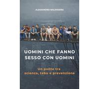 Uomini che fanno sesso con uomini: Un ponte tra scienza, tabù e prevenzione