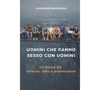 Uomini che fanno sesso con uomini: Un ponte tra scienza, tabù e prevenzione