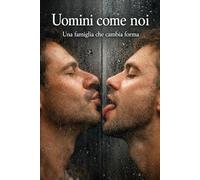 Uomini come noi: una famiglia che cambia forma