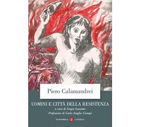 Uomini e città della Resistenza. Discorsi, scritti ed epigrafi (Economica Laterza)
