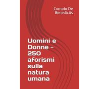 Uomini e Donne - 250 aforismi sulla natura umana: 1