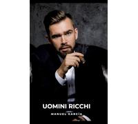 Uomini Ricchi: Racconti Erotici Gay Espliciti in Italiano per Adulti: 9