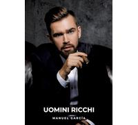Uomini Ricchi: Racconti Erotici Gay Espliciti in Italiano per Adulti: 9