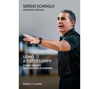 Uomo a tutto campo. Storie vincenti di un gestore di campioni (Le boe)