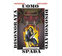 UOMO DISONORATO SPADA DISONORATA: LA LEGGENDA DI YOTARO