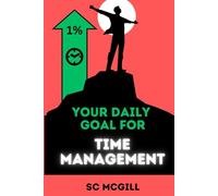 Up 1% - Your Daily Goal For Time Management (The Up 1% Series)