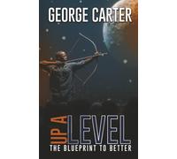 Up A Level: The Blueprint to Better