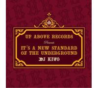 UP ABOVE RECORDING PRESENTS“IT’S A NEW STANDARD OF THE UNDERGROUND”